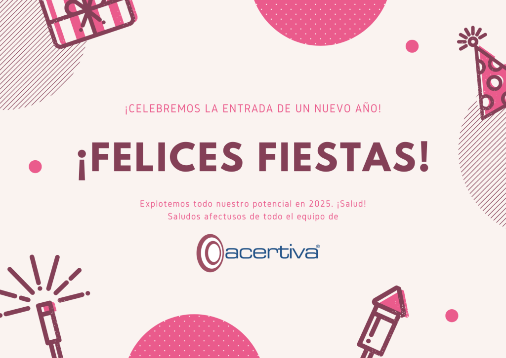 ¡Celebremos la entrada de un año nuevo! ¡Felices Fiestas! Explotemos todo nuestro potencial en 2025. ¡Salud! Saludos afectuosos de todo el equipo de Acertiva. Se ven alrededor del mensaje imágenes estilizadas de una luz de bengala, cohete, gorro de fiesta y un regalo en tonos magenta.